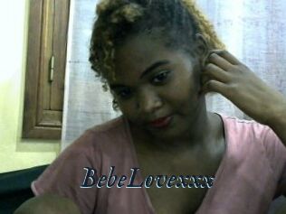 BebeLovexxx