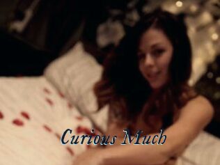 Curious_Much