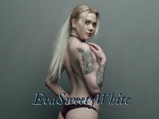 EvaSweetyWhite