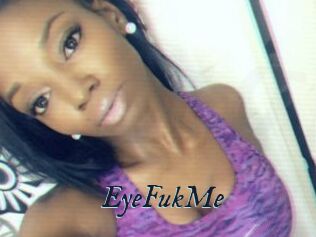 EyeFukMe