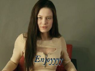 Enjoyyyy