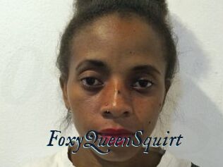 FoxyQueenSquirt