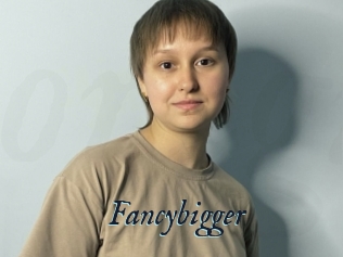 Fancybigger