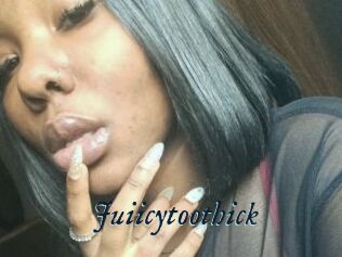 Juiicytoothick