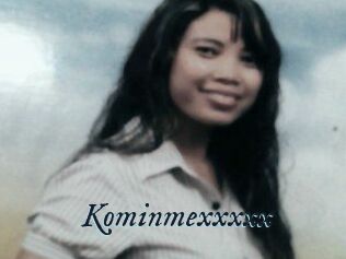 Kominmexxxxx