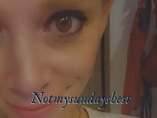 Notmysundaysbest