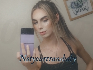 Notyourtransbaby