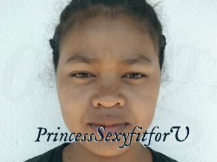 PrincessSexyfitforU