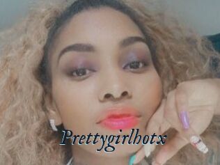 Prettygirlhotx