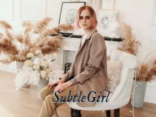 SubtleGirl