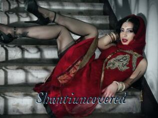 Shantiuncovered