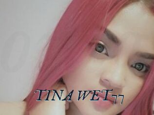 TINA_WET77