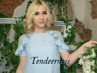 Tendeerness