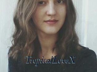TropicalLoveX