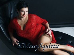 XMessySquirtx
