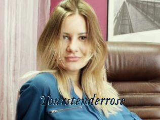 Yourstenderrose